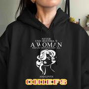 Never Underestimate A Woman Who Understand Football And Loves Chiefs Hoodie- Never Underestimate Sweatshirt- Custom Hoodies