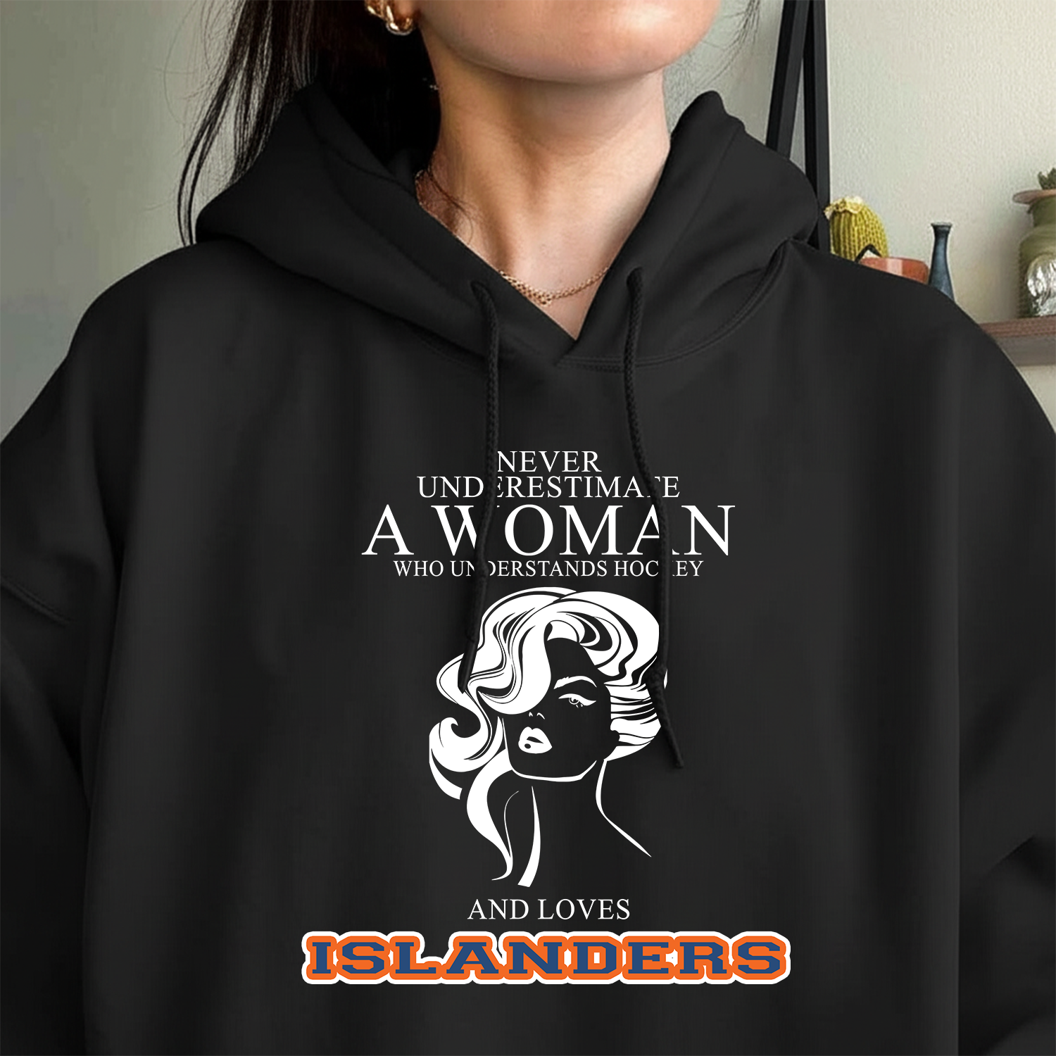 Never Underestimate A Woman Who Understand Hockey And Loves Islanders Hoodie- Never Underestimate Sweatshirt- Custom Hoodies