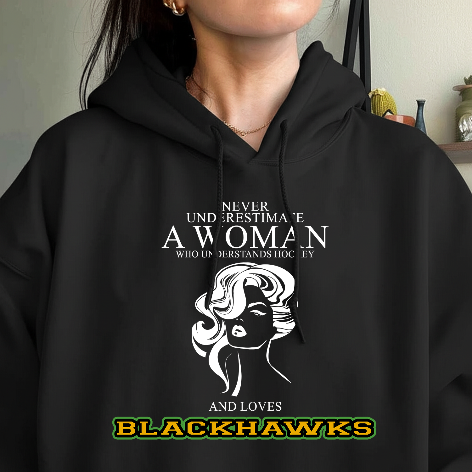 Never Underestimate A Woman Who Understand Hockey And Loves Blackhawks Hoodie- Never Underestimate Sweatshirt- Custom Hoodies