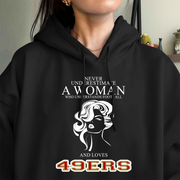 Never Underestimate A Woman Who Understand Football And Loves 49ers Hoodie- Never Underestimate Sweatshirt- Custom Hoodies