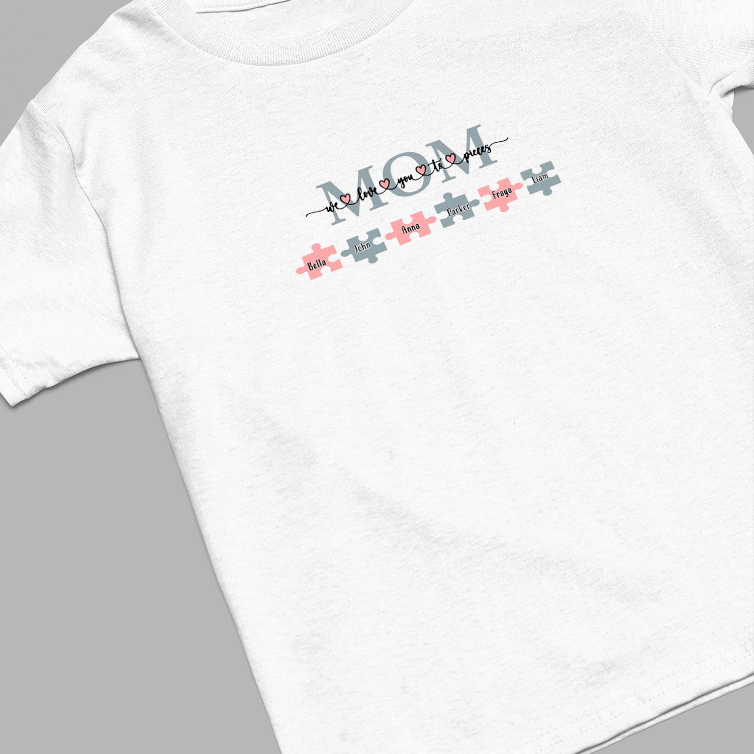 Mom We Love You to Pieces Shirt, Custom Mom Shirt, Custom Mom Sweatshirt, Cute Mama Shirts, Mom Life Shirt, Mama Shirt, Mom Shirt, Mother's Day Gift, Happy Mother’s Day