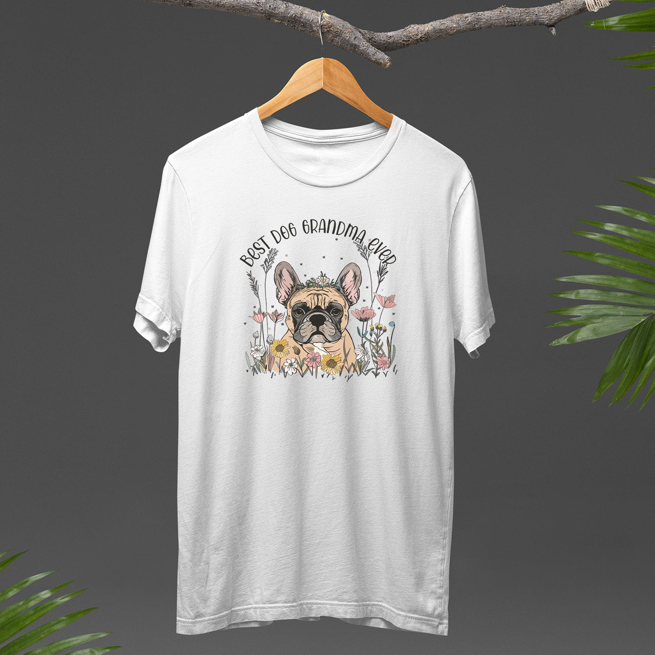 French Bulldog T-shirt, Pet Lover Shirt, Dog Lover Shirt, Best Dog Grandma Ever T-Shirt, Dog Owner Shirt, Gift For Dog Grandma, Funny Dog Shirts, Women Dog T-Shirt, Mother's Day Gift, Dog Lover Wife Gifts, Dog Shirt