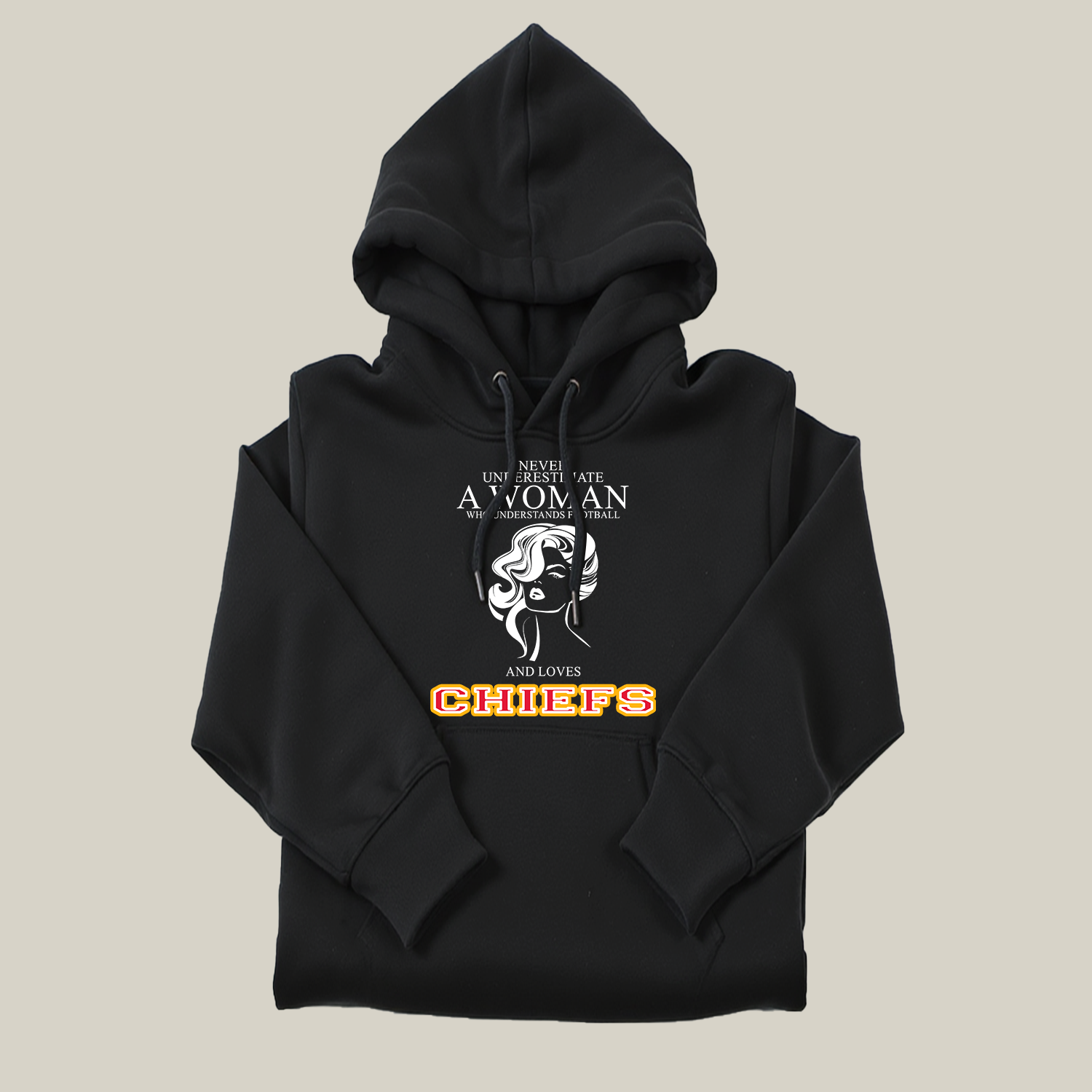 Never Underestimate A Woman Who Understand Football And Loves Chiefs Hoodie- Never Underestimate Sweatshirt- Custom Hoodies
