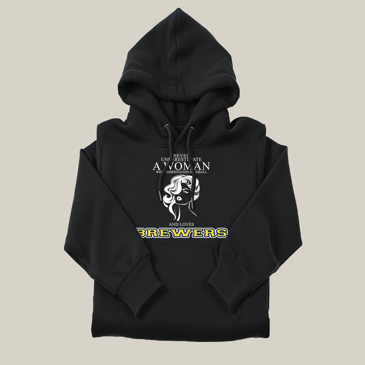 Never Underestimate A Woman Who Understand Baseball And Loves Brewers Hoodie- Never Underestimate Sweatshirt- Custom Hoodies