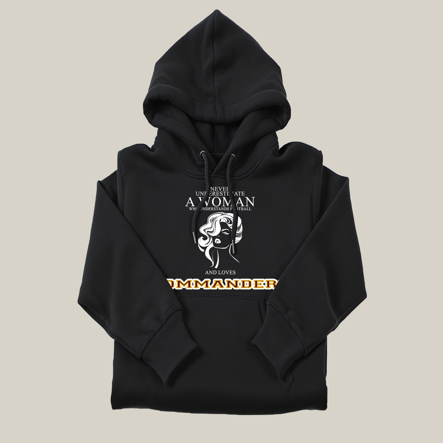 Never Underestimate A Woman Who Understand Football And Loves Commanders Hoodie- Never Underestimate Sweatshirt- Custom Hoodies