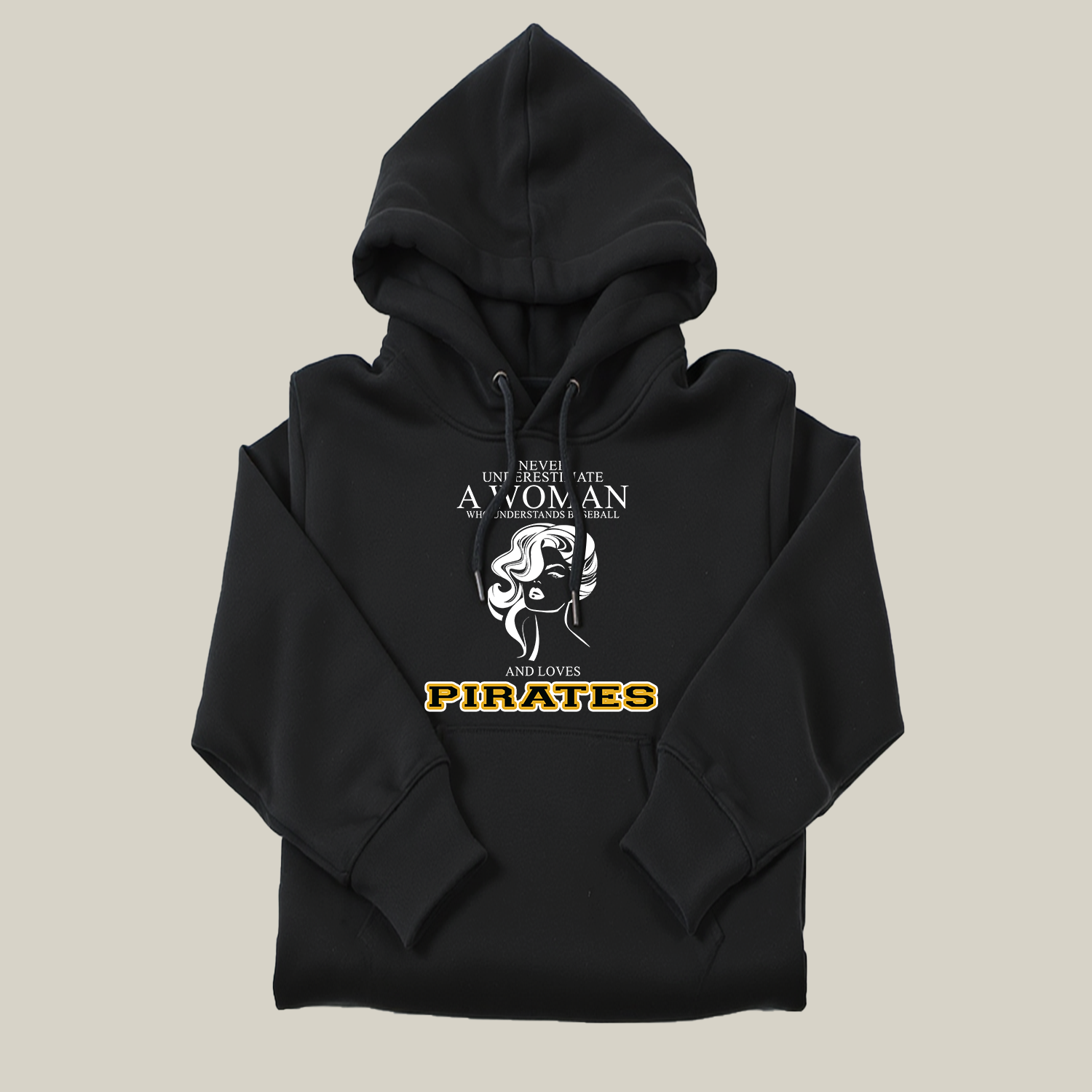 Never Underestimate A Woman Who Understand Baseball And Loves Pirates Hoodie- Never Underestimate Sweatshirt- Custom Hoodies