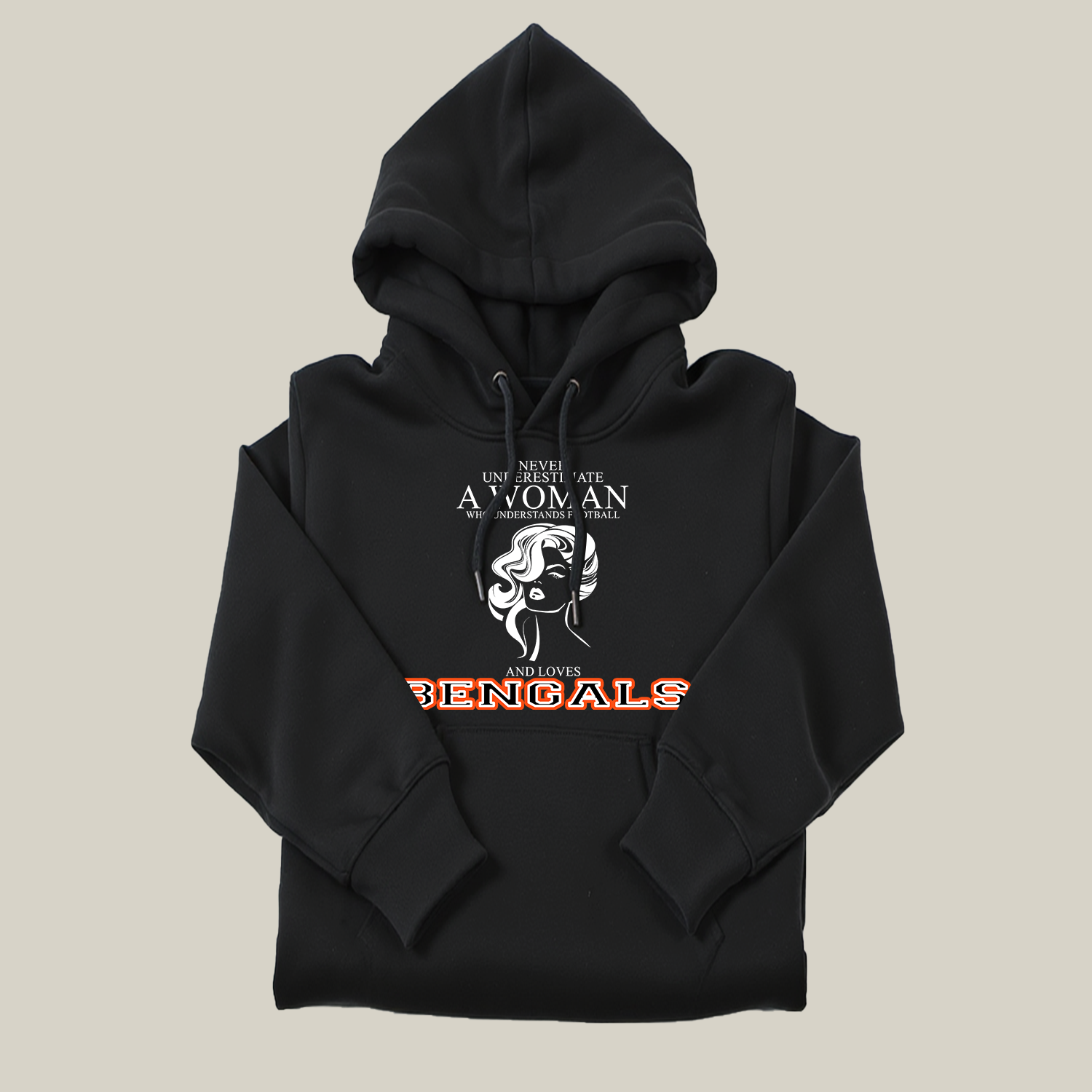 Never Underestimate A Woman Who Understand Football And Loves Bengals Hoodie- Never Underestimate Sweatshirt- Custom Hoodies