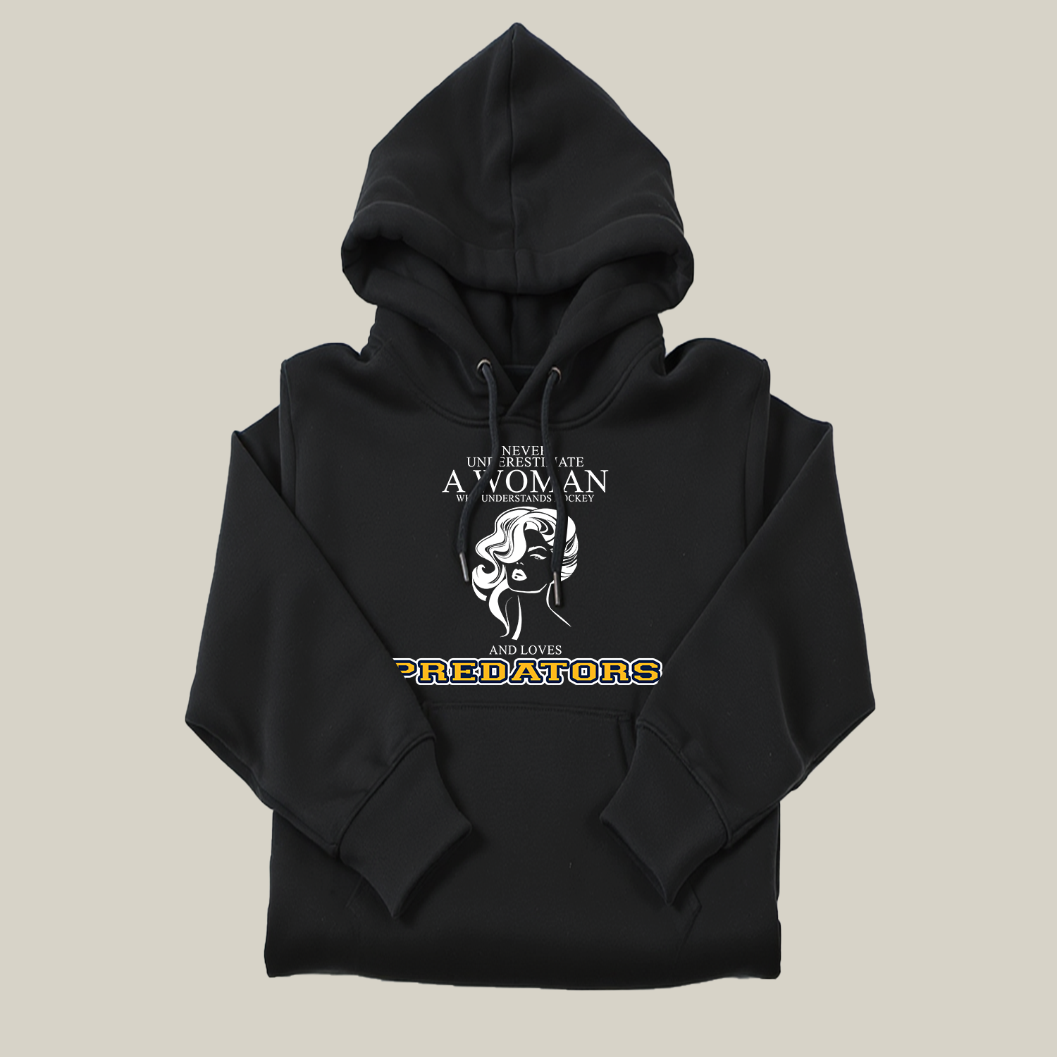 Never Underestimate A Woman Who Understand Hockey And Loves Predators Hoodie- Never Underestimate Sweatshirt- Custom Hoodies