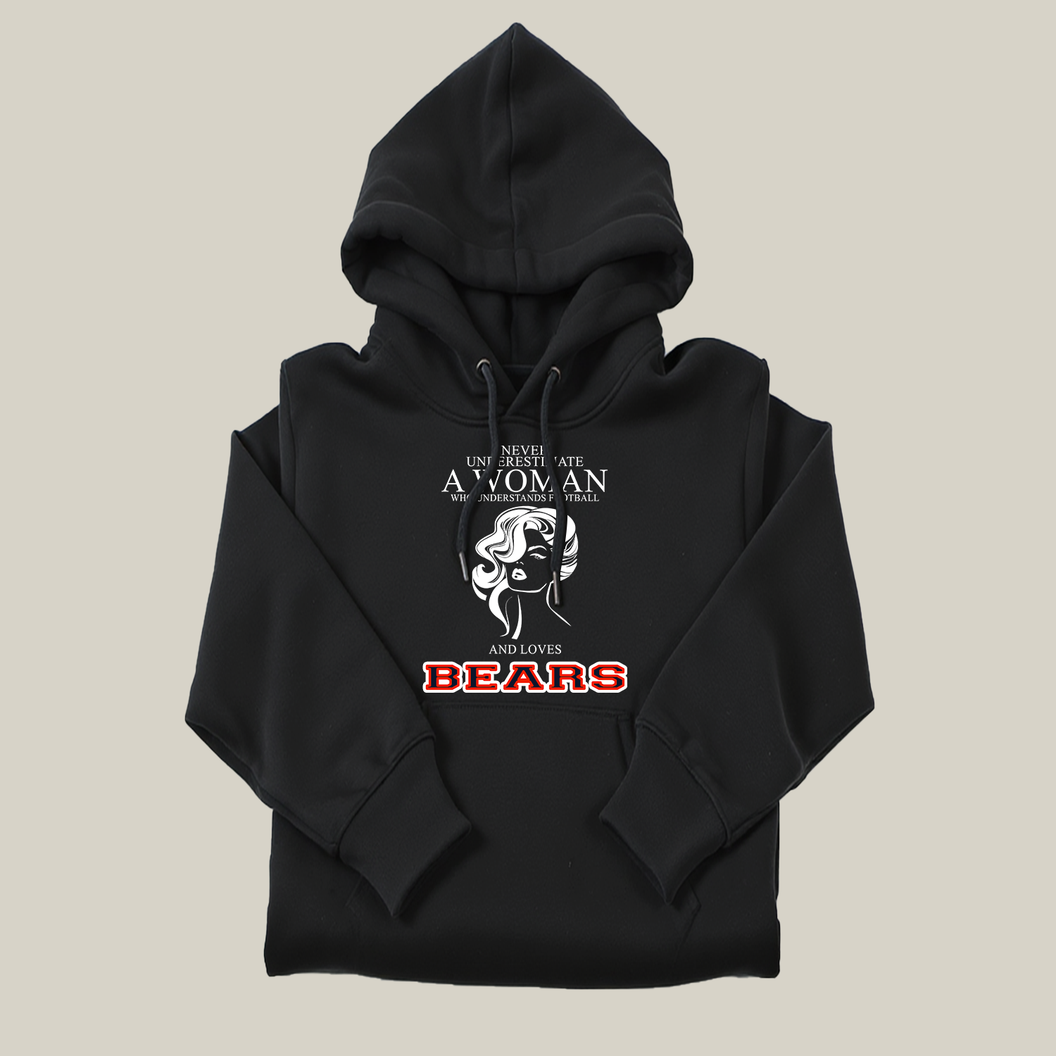 Never Underestimate A Woman Who Understand Football And Loves Bears Hoodie- Never Underestimate Sweatshirt- Custom Hoodies