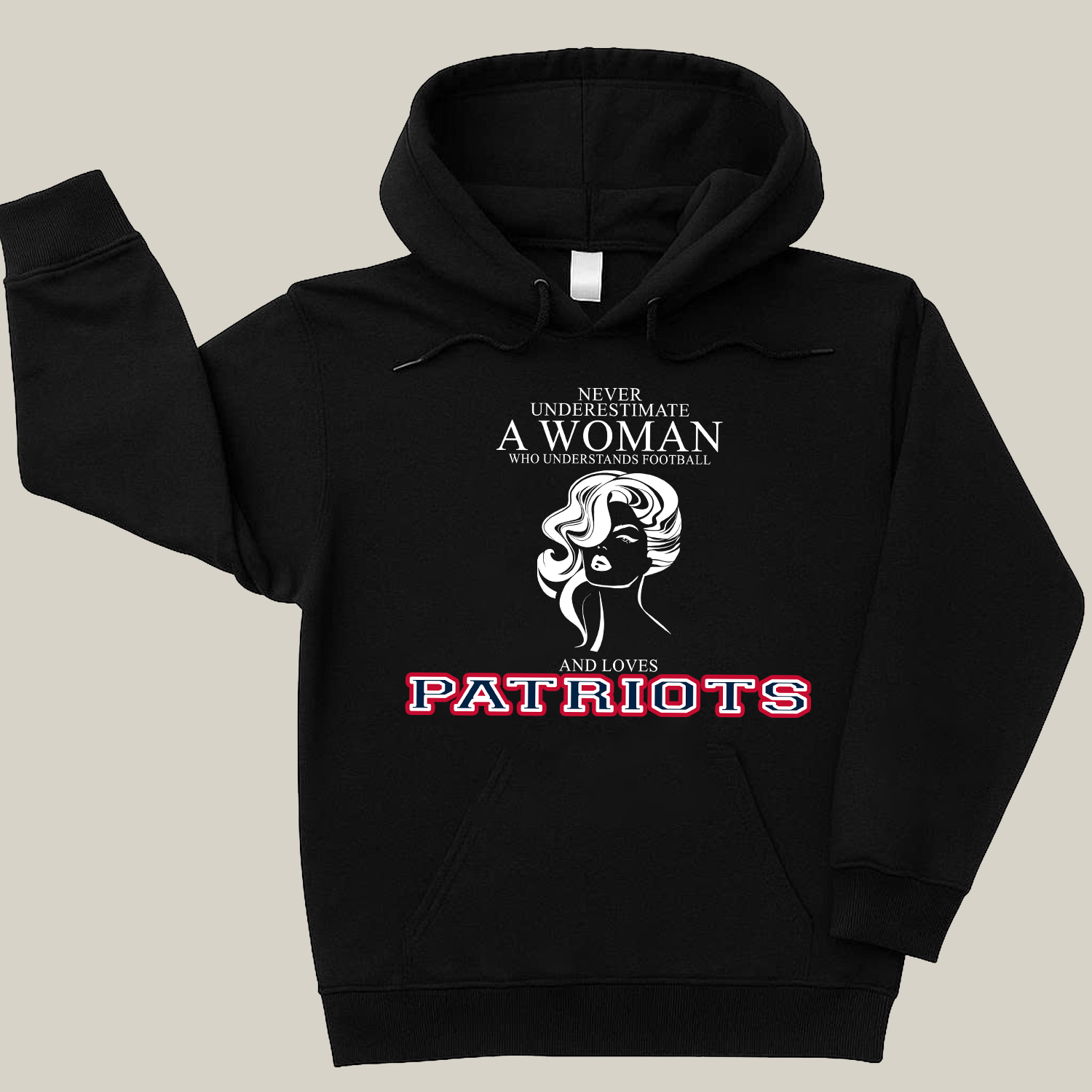Never Underestimate A Woman Who Understand Football And Loves Patriots Hoodie- Never Underestimate Sweatshirt- Custom Hoodies