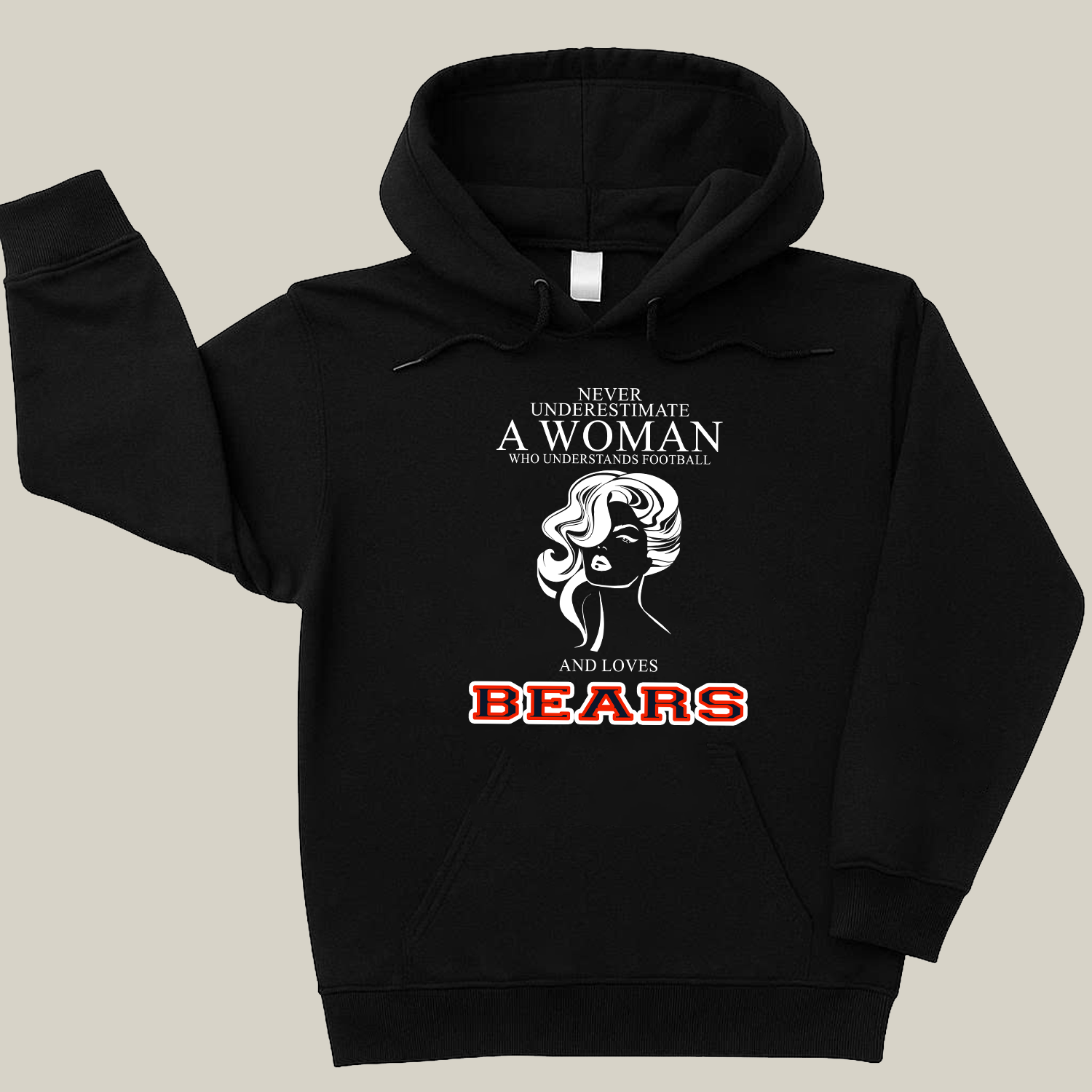 Never Underestimate A Woman Who Understand Football And Loves Bears Hoodie- Never Underestimate Sweatshirt- Custom Hoodies