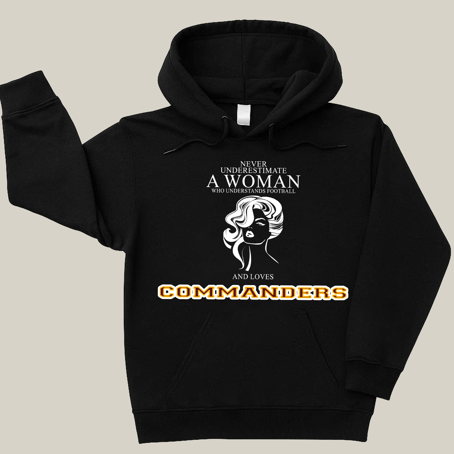 Never Underestimate A Woman Who Understand Football And Loves Commanders Hoodie- Never Underestimate Sweatshirt- Custom Hoodies