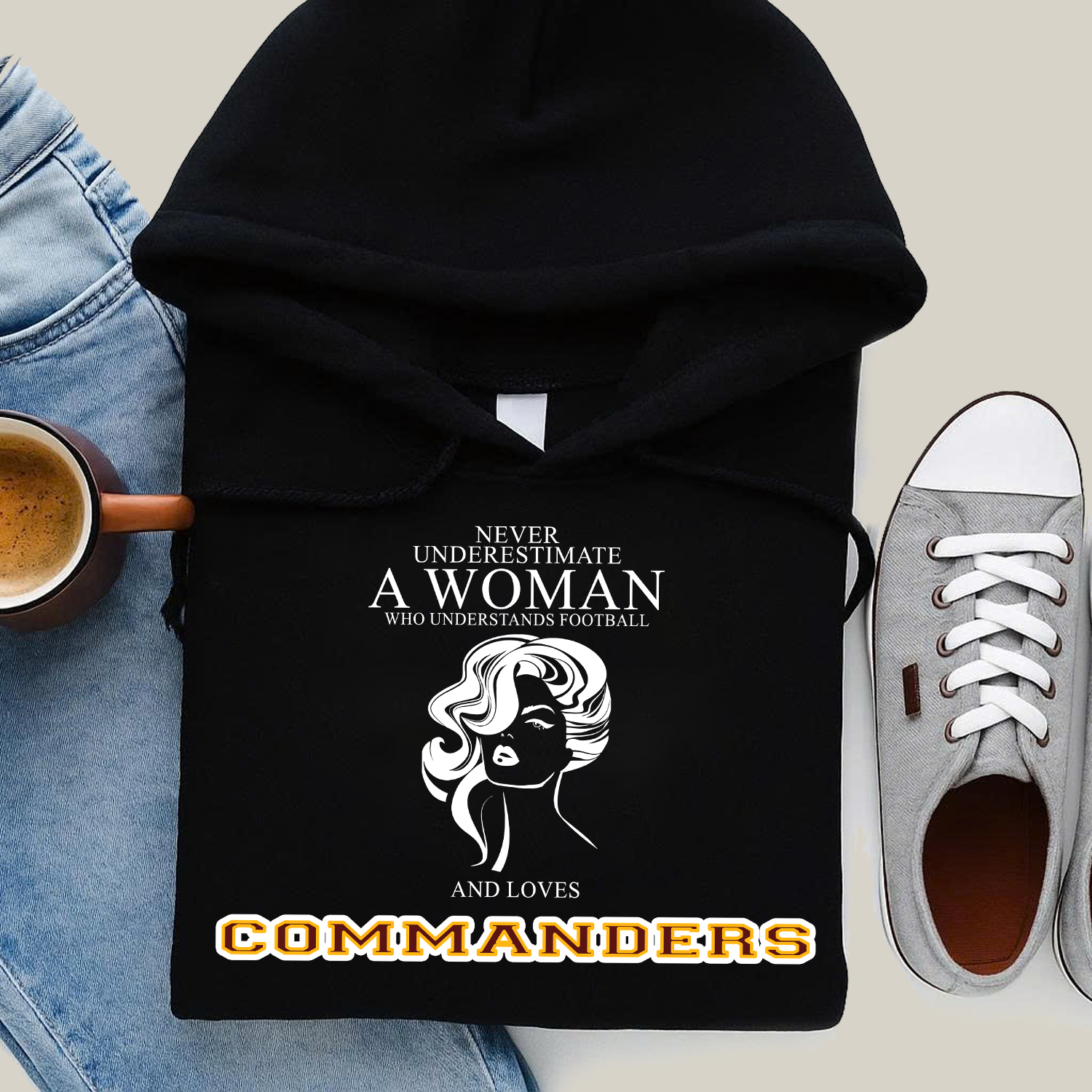 Never Underestimate A Woman Who Understand Football And Loves Commanders Hoodie- Never Underestimate Sweatshirt- Custom Hoodies