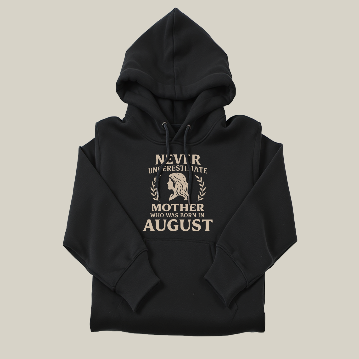 Never Underestimate Mother Who Was Born in August Hoodie- Never Underestimate Sweatshirt- Custom Hoodies