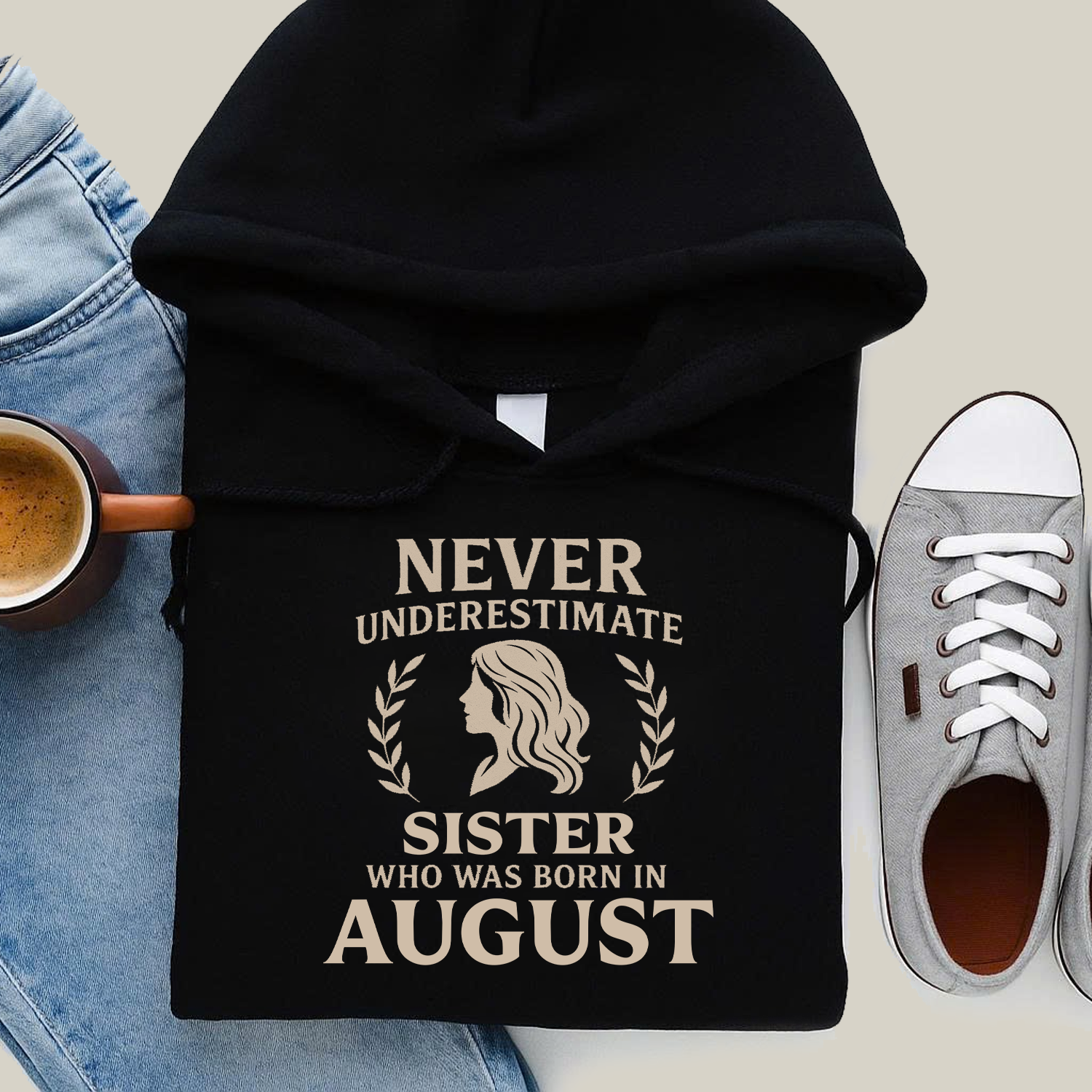 Never Underestimate Sister Who Was Born in August Hoodie- Never Underestimate Sweatshirt- Custom Hoodies