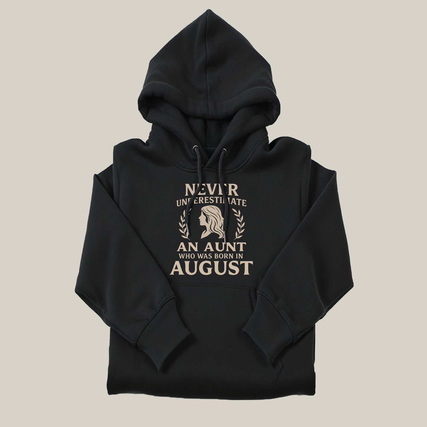 Never Underestimate An Aunt Who Was Born in August Hoodie- Never Underestimate Sweatshirt- Custom Hoodies