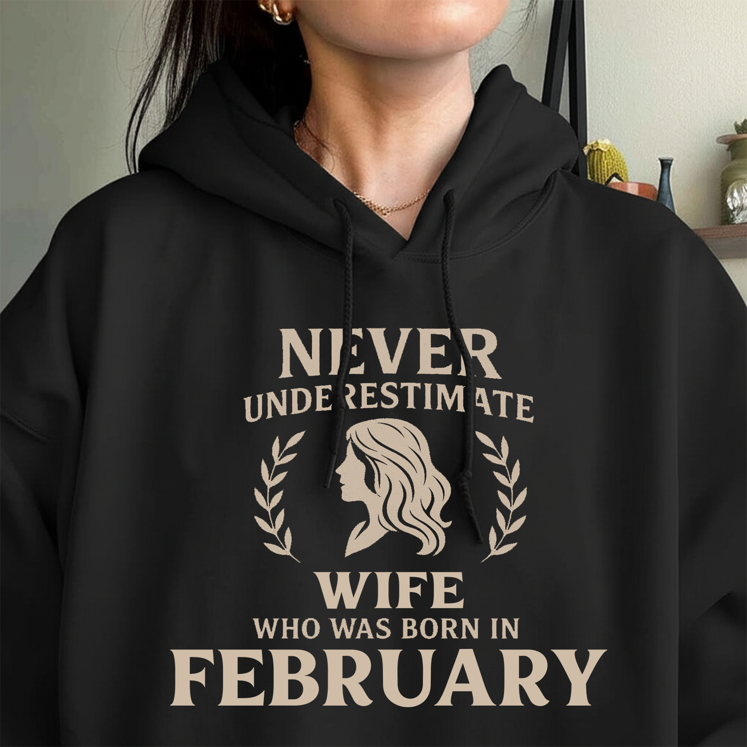 Never Underestimate Wife Who Was Born in February Hoodie- Never Underestimate Sweatshirt- Custom Hoodies