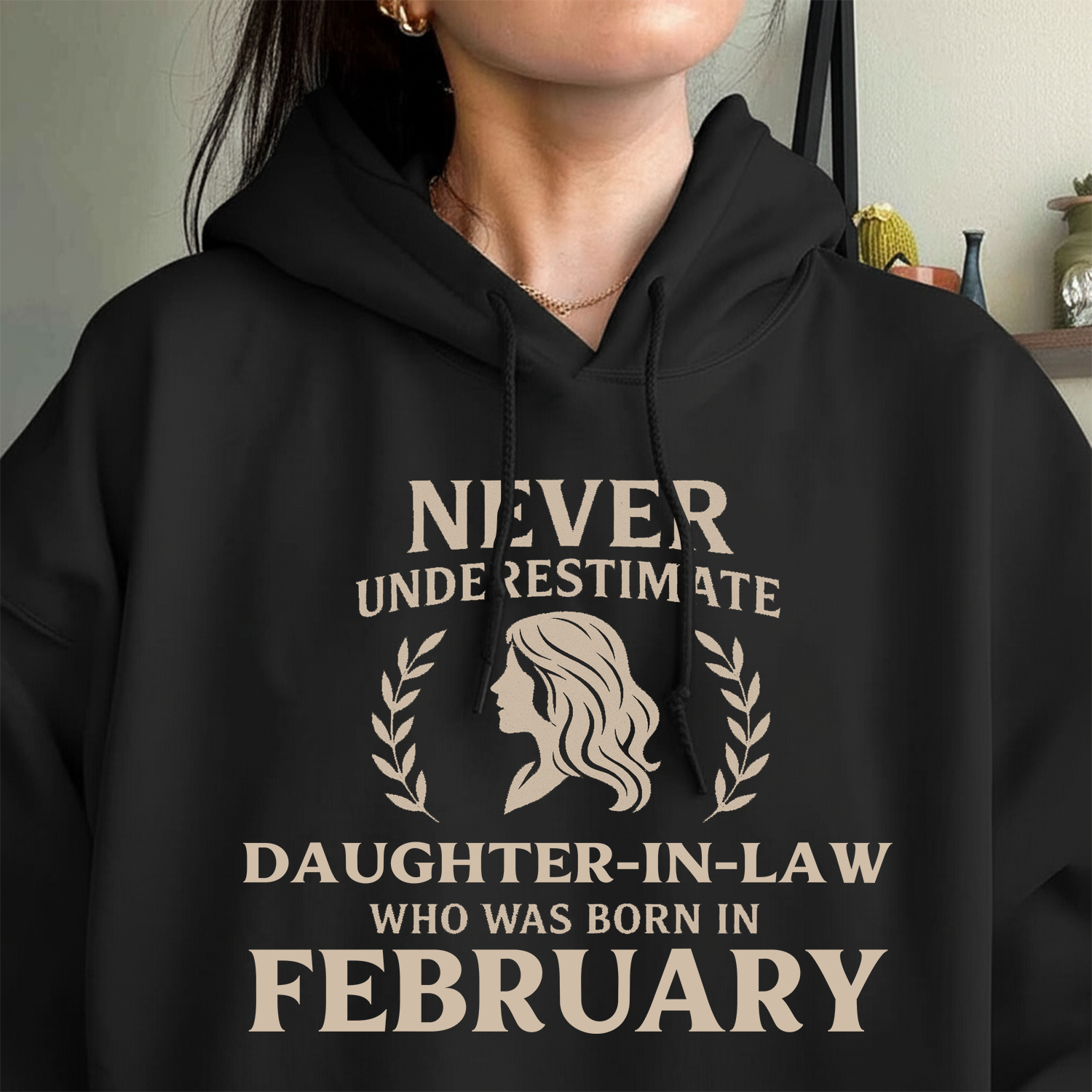 Never Underestimate Daughter-in-law Who Was Born in February Hoodie- Never Underestimate Sweatshirt- Custom Hoodies