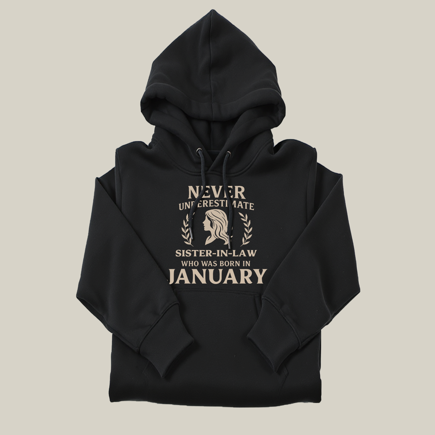 Never Underestimate Sister-in-law Who Was Born in January Hoodie- Never Underestimate Sweatshirt- Custom Hoodies