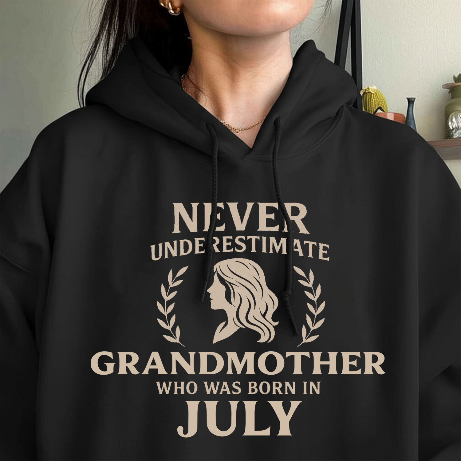 Never Underestimate Grandmother Who Was Born in July Hoodie- Never Underestimate Sweatshirt- Custom Hoodies
