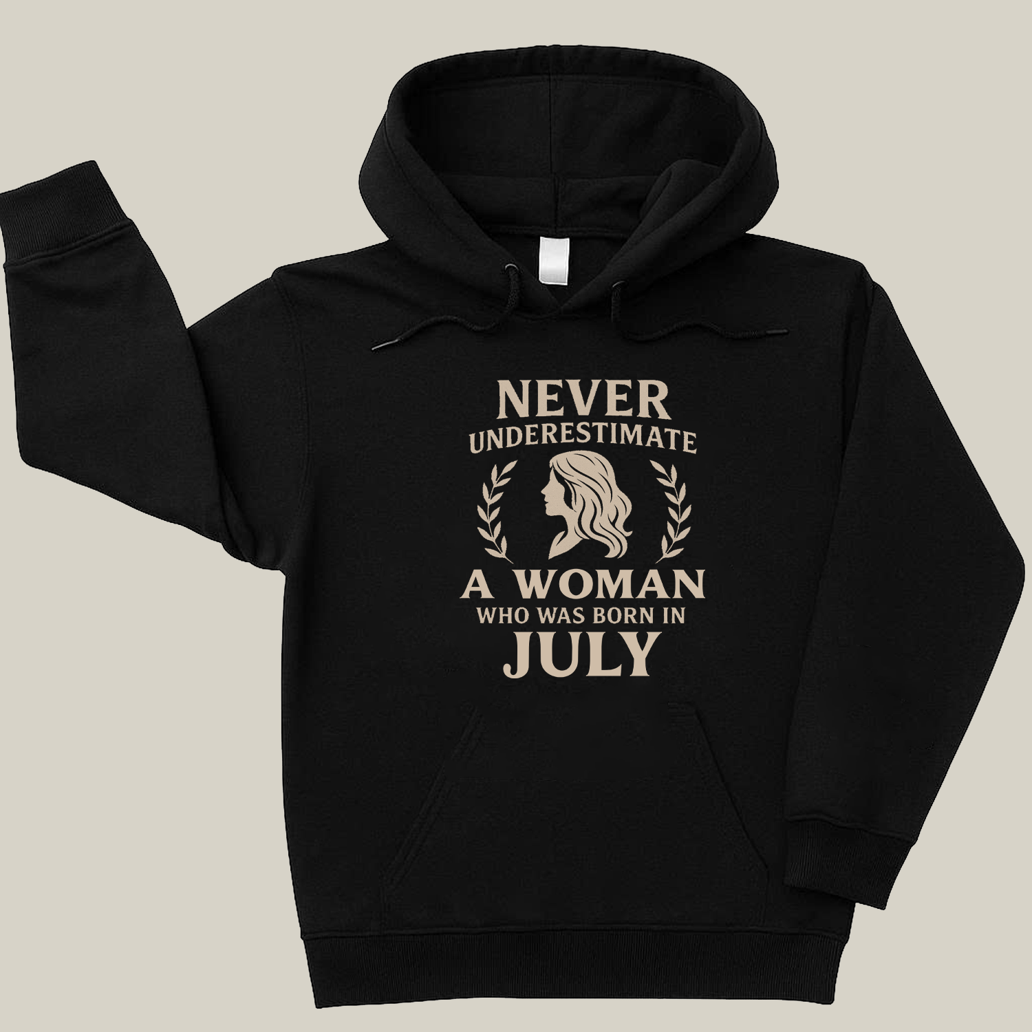 Never Underestimate A Woman Who Was Born in July Hoodie- Never Underestimate Sweatshirt- Custom Hoodies