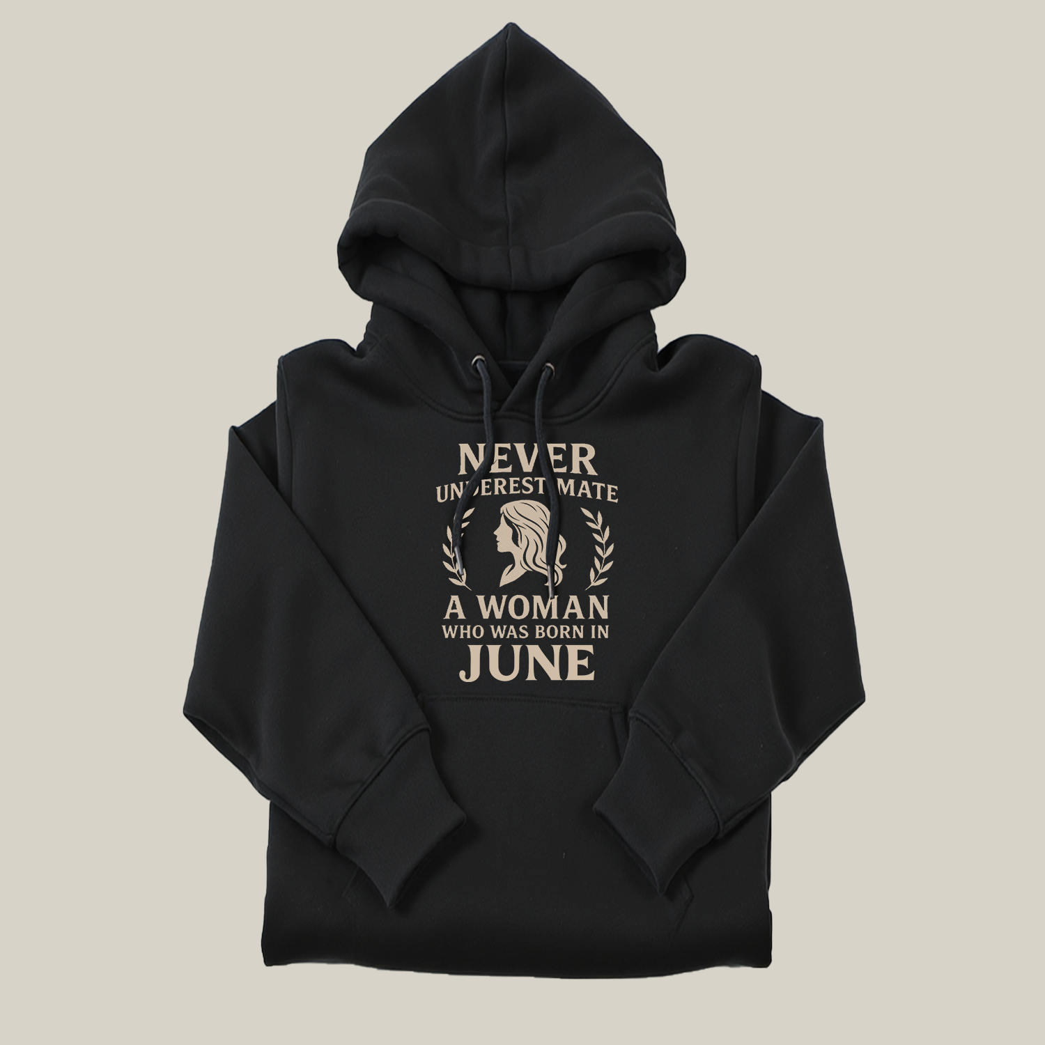 Never Underestimate A Woman Who Was Born in June Hoodie- Never Underestimate Sweatshirt- Custom Hoodies