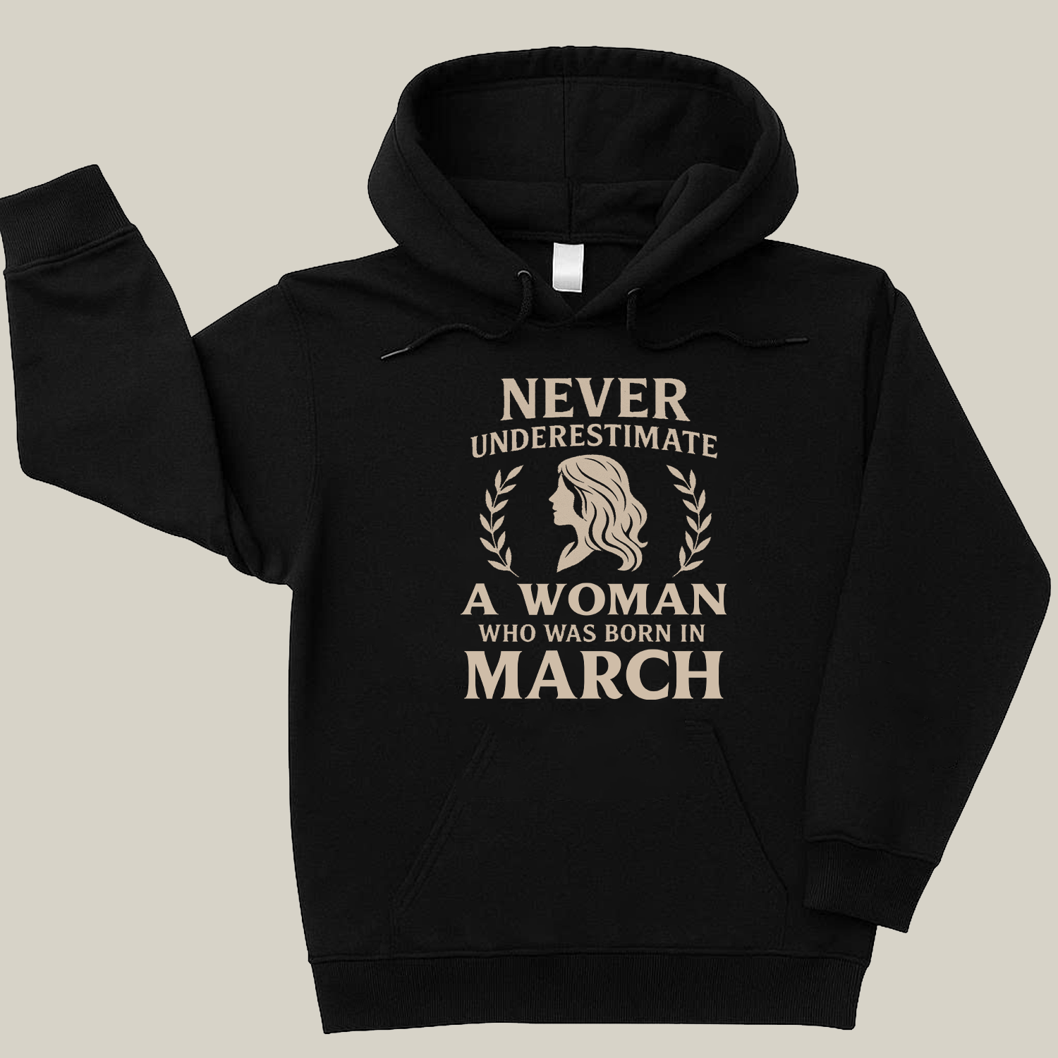 Never Underestimate A Woman Who Was Born in March Hoodie- Never Underestimate Sweatshirt- Custom Hoodies
