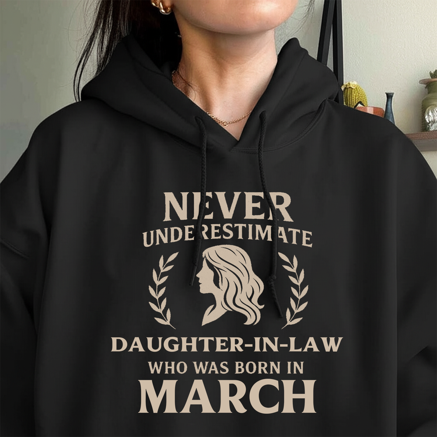Never Underestimate Daughter-in-law Who Was Born in March Hoodie- Never Underestimate Sweatshirt- Custom Hoodies