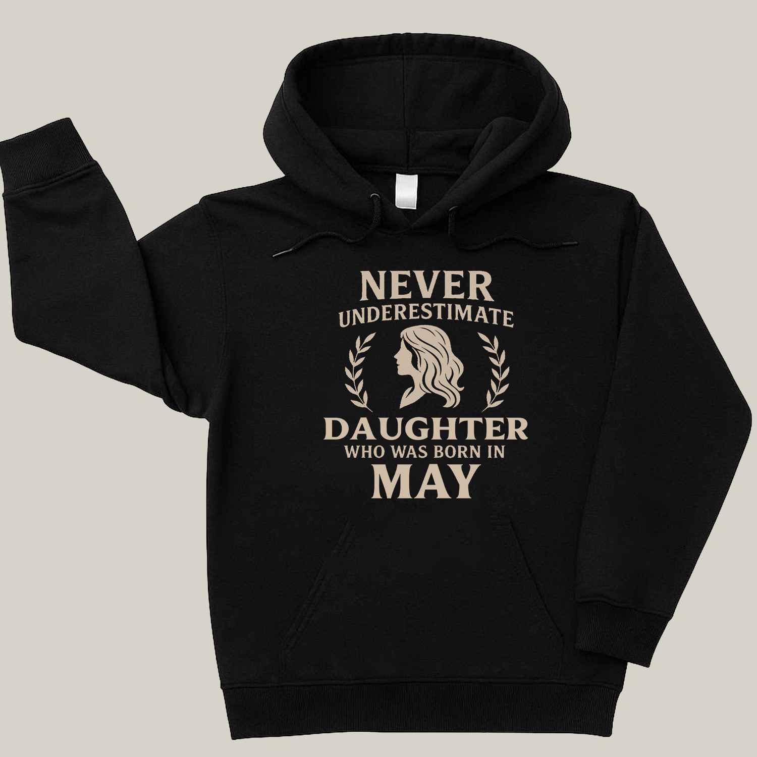 Never Underestimate Daughter Who Was Born in May Hoodie- Never Underestimate Sweatshirt- Custom Hoodies