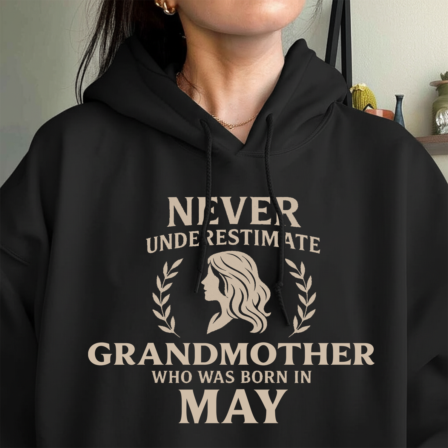 Never Underestimate Grandmother Who Was Born in May Hoodie- Never Underestimate Sweatshirt- Custom Hoodies