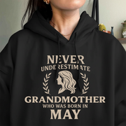 Never Underestimate Grandmother Who Was Born in May Hoodie- Never Underestimate Sweatshirt- Custom Hoodies