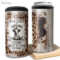 Thumbnail for Your Crazy Is Showing You Might Want To Tuck That Back In Funny Cow 4 in 1 Can Cooler 16Oz Tumbler Cup Bottle Cooler