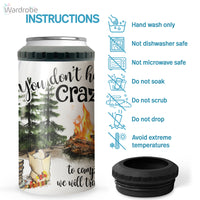 Thumbnail for You Don't Have To Be Crazy To Camp With Us Camping Camper 4 in 1 Can Cooler 16Oz Tumbler Cup Bottle Cooler