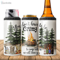 Thumbnail for You Don't Have To Be Crazy To Camp With Us Camping Camper 4 in 1 Can Cooler 16Oz Tumbler Cup Bottle Cooler