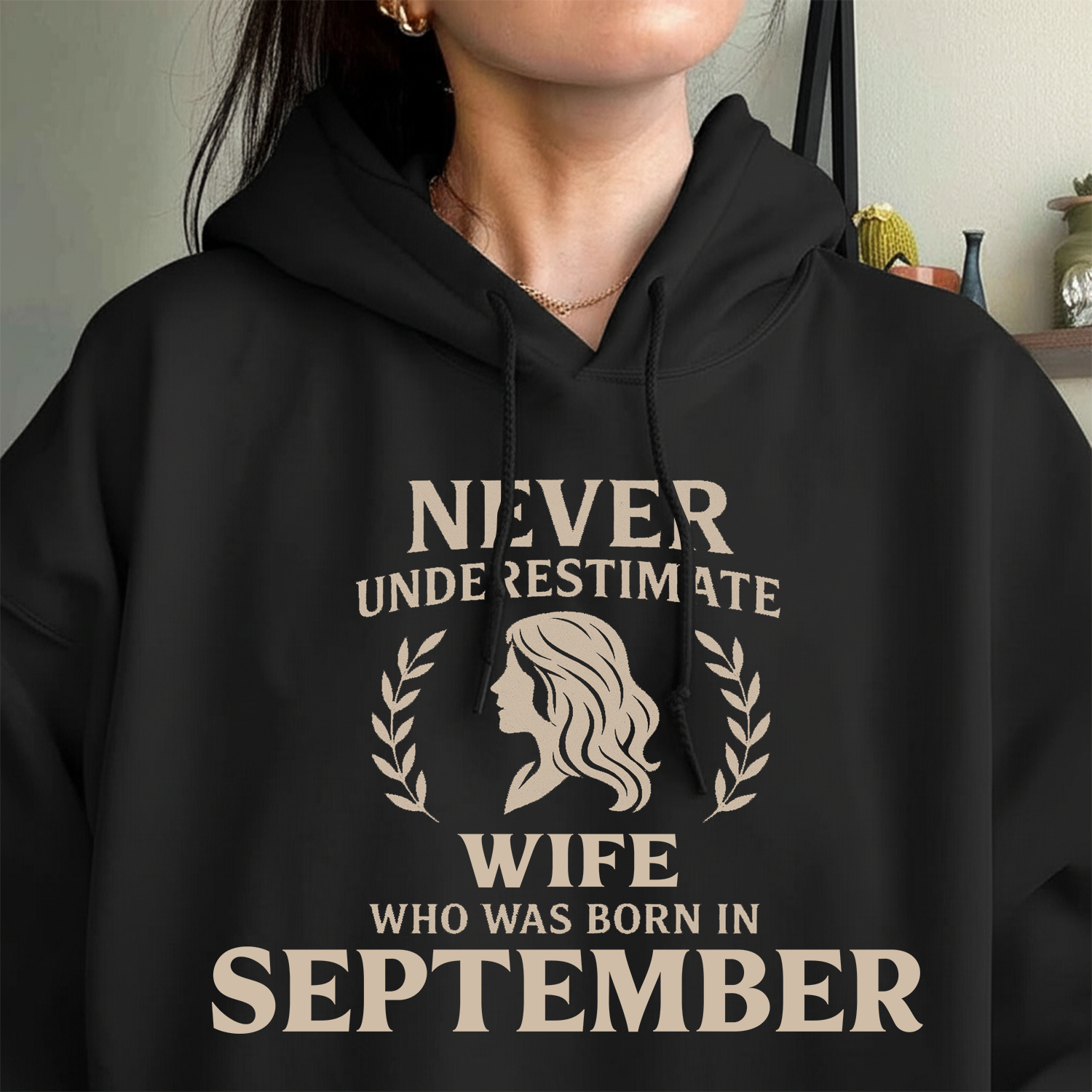 Never Underestimate Wife Who Was Born in September Hoodie- Never Underestimate Sweatshirt- Custom Hoodies
