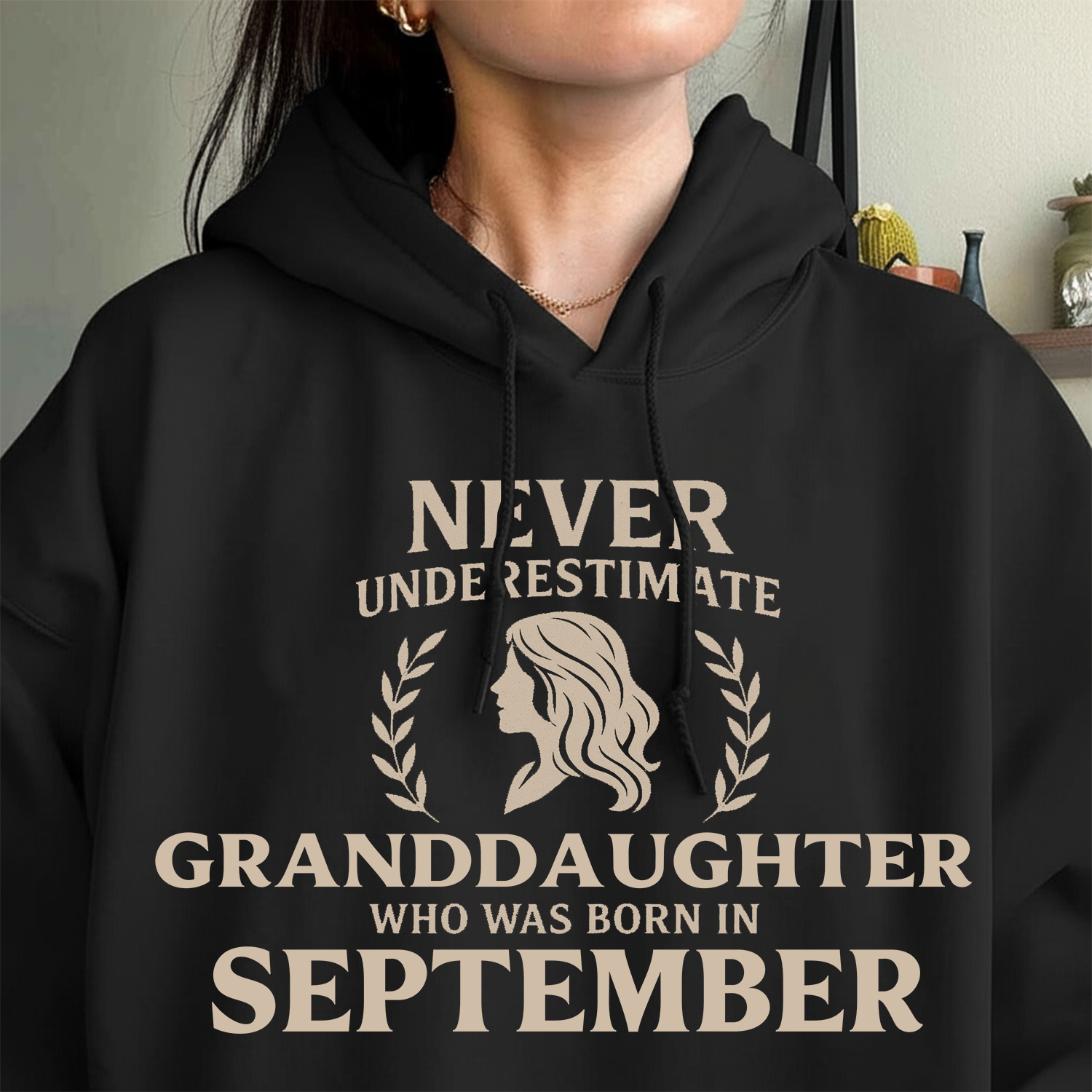 Never Underestimate Granddaughter Who Was Born in September Hoodie- Never Underestimate Sweatshirt- Custom Hoodies