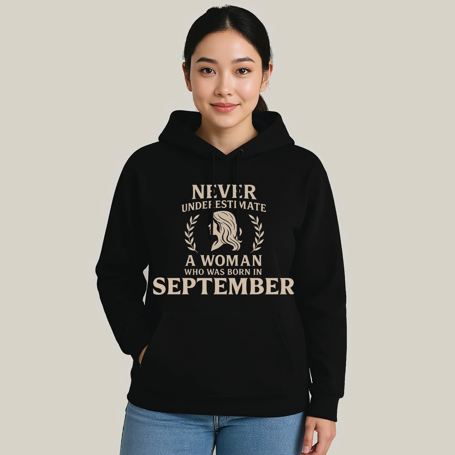Never Underestimate A Woman Who Was Born in September Hoodie- Never Underestimate Sweatshirt- Custom Hoodies