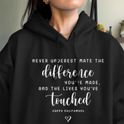 Never Underestimate the Difference You Made and the Lives You Touched Hoodie, Personalized Retirement Gift, Appreciation, Employee, Custom Hoodie