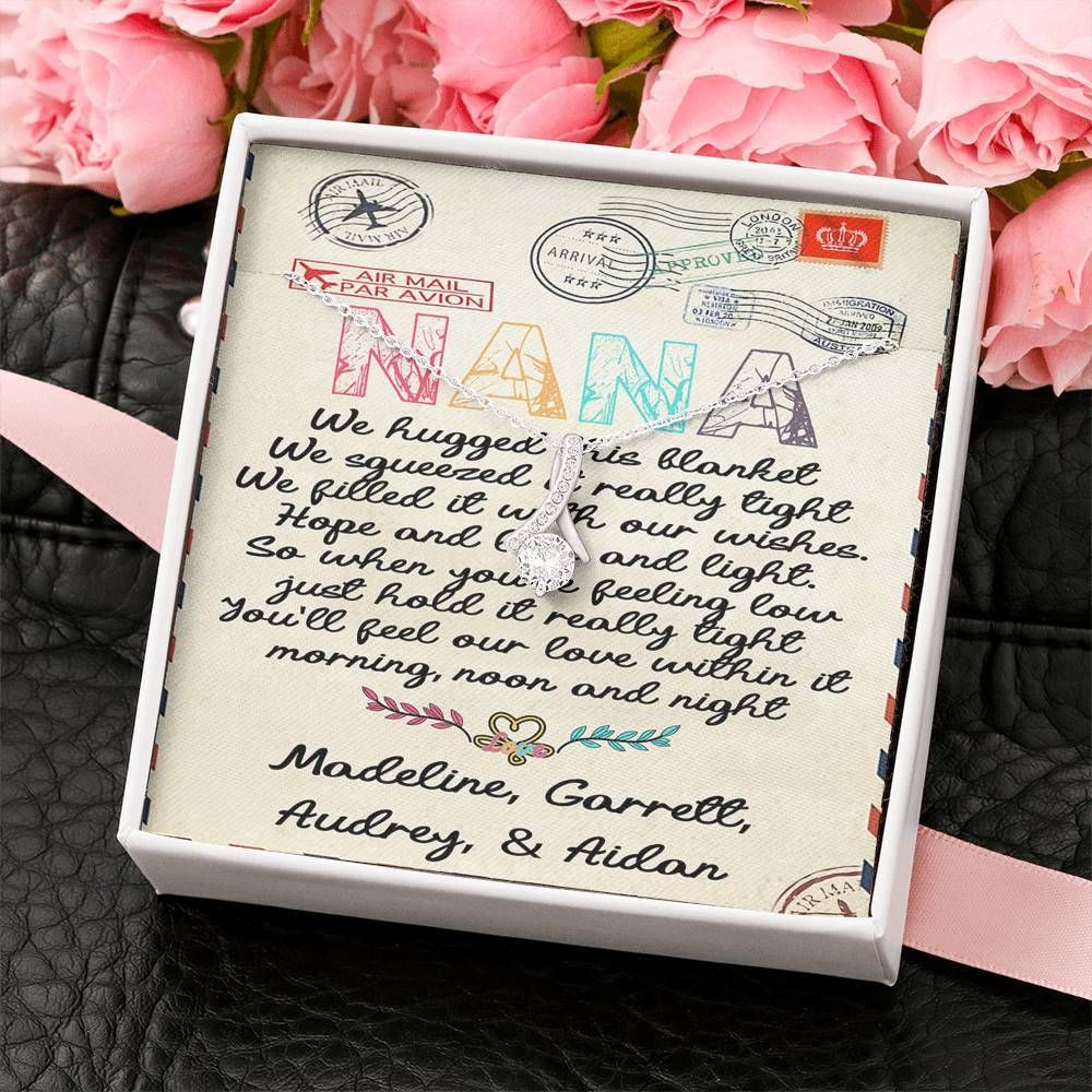 Personalized Name Letter Nana We Hugged This Blanket You're Feel Our Love Necklace - Happy Birthday