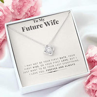 Thumbnail for Future Wife Necklace, To My Future Wife Necklace To My Wife Necklaces From Husband � I May Not Be Your First Date