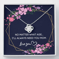 Thumbnail for Mom Necklace, I Will Always Need You Mom Necklace Gift For Mom Mama Or Mother