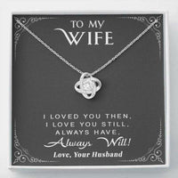 Thumbnail for Wife Necklace, To My Wife Necklace Gift � I Loved You Then I Love You Still Always Have Always Will