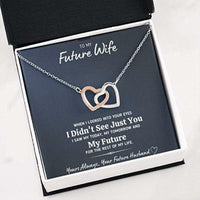 Thumbnail for Girlfriend Necklace, Future Wife Necklace, To My Future Wife �Looked Into Your Eyes� Necklace Gift For Future Wife, Fiance Or Girlfriend