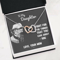 Thumbnail for Daughter Necklace, To My Daughter Necklace � Ruth Bader Ginsburg Fight For The Things Your Care About Love