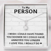 Thumbnail for Girlfriend Necklace, To My Person Found You Sooner Alluring Beauty Necklace Gift