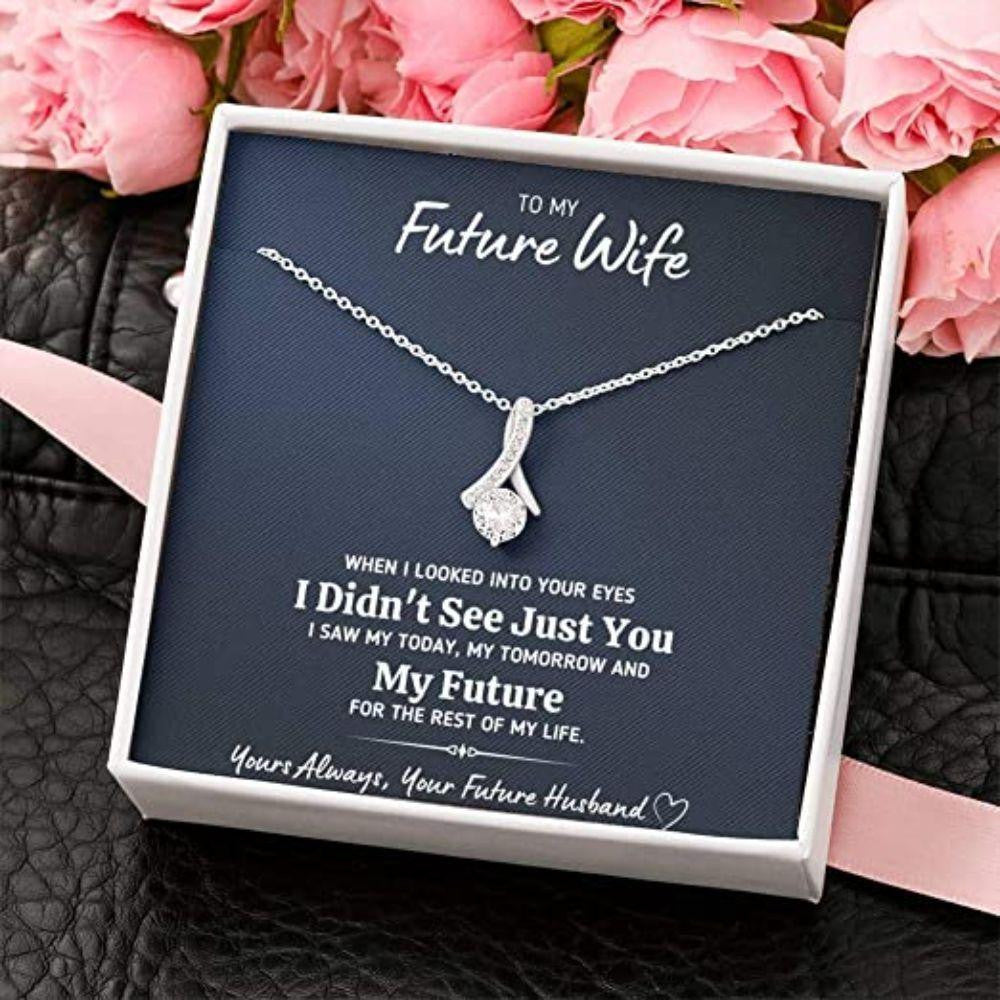 Girlfriend Necklace, Future Wife Necklace, Wife Necklace, To My Future Wife �Looked Into Your Eyes� Necklace Gift, Fiance Gift