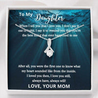 Thumbnail for Daughter Necklace, To My Daughter Necklace � When I Tell You That I Love You � Ribbon Shaped Drop