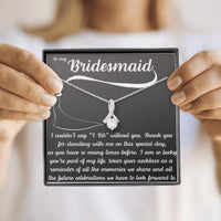 Thumbnail for Bridesmaid Necklace, To My Bridesmaid Necklace �I Couldn�t Say I DO Without You� Gift, Wedding Day