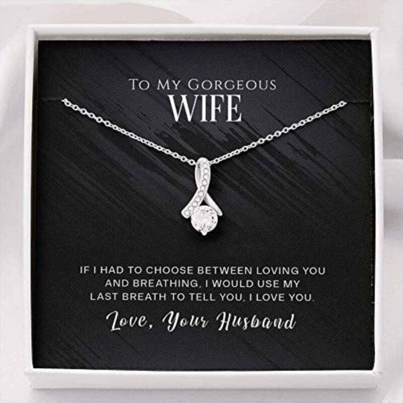 Wife Necklace, To My Gorgeous Wife � If I Had To Choose Necklace Gift For Wife, Romantic Gift From Husband