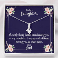 Thumbnail for Daughter Necklace, Daughter Only Thing Better Grandchildren Love Dad Pendant Necklace